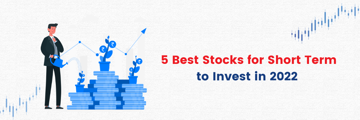 5 Best Stocks for short term to Invest in 2022 (1200 × 400px)y